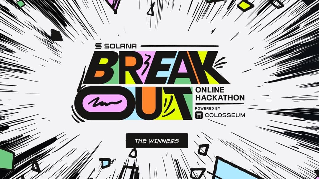 Announcing the Winners of the Solana Breakout Hackathon